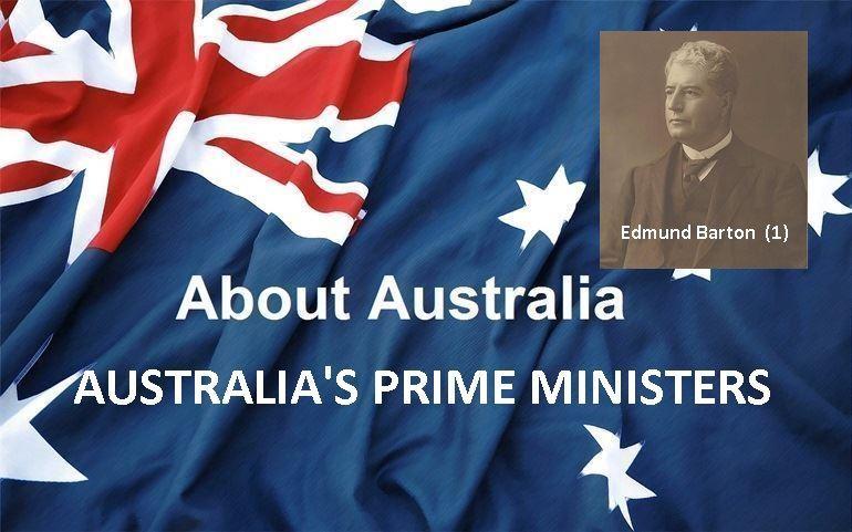 نخست‌ وزیران استرالیا ، از ابتدا تا کنون - اولین نخست وزیر استرالیا - ادموند (تونی) بارتون ( Edmund Barton )