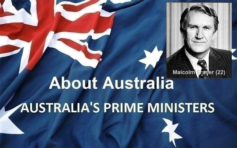 نخست‌ وزیران استرالیا ، از ابتدا تا کنون - بیست ودومین (22) نخست وزیر استرالیا - مالکوم  فِرِیزِر(Malcolm Fraser)