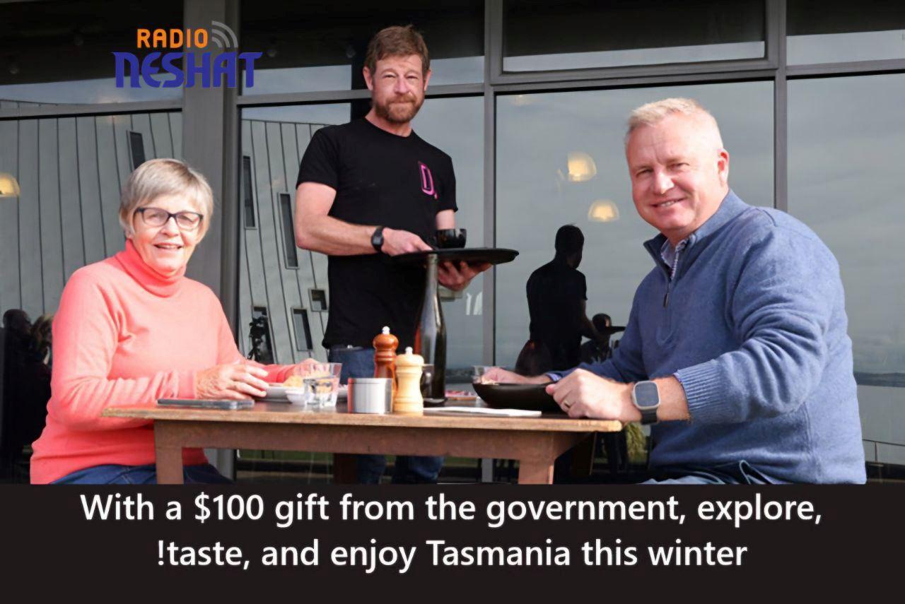 طرح حمایتی جدید دولت تاسمانی برای تشویق گردشگری داخلی/ ارائه ۱۰۰ هزار ووچر ۱۰۰ دلاری به ساکنان ایالت برای سفر، غذا و تفریح