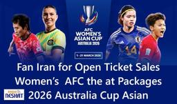 آغاز فروش بسته‌های ویژه هواداران ایران برای جام ملت‌های زنان آسیا ۲۰۲۶ در استرالیا