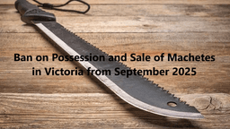 ممنوعیت نگهداری و فروش قمه در ویکتوریا از سپتامبر ۲۰۲۵
