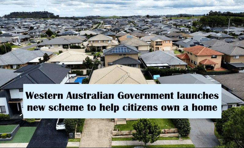 دولت استرالیای غربی طرح جدیدی برای خانه‌دار شدن شهروندان اجرا کرد