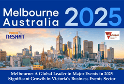 ملبورن؛ پیشتاز رویدادهای بزرگ جهانی در سال ۲۰۲۵ / رشد چشمگیر صنعت رویدادهای تخصصی در ویکتوریا