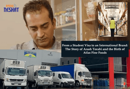 از ویزای دانشجویی تا برند بین‌المللی؛ داستان آرش ترابی و تولد Atlas Fine Foods