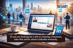 اگر به دنبال کار هستید یا کسب‌وکاری دارید، این مطلب درباره لینکدین را جدی بگیرید