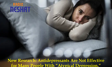 پژوهش جدید: داروهای ضدافسردگی برای بسیاری از مبتلایان به «افسردگی آتیپیک» مؤثر نیست